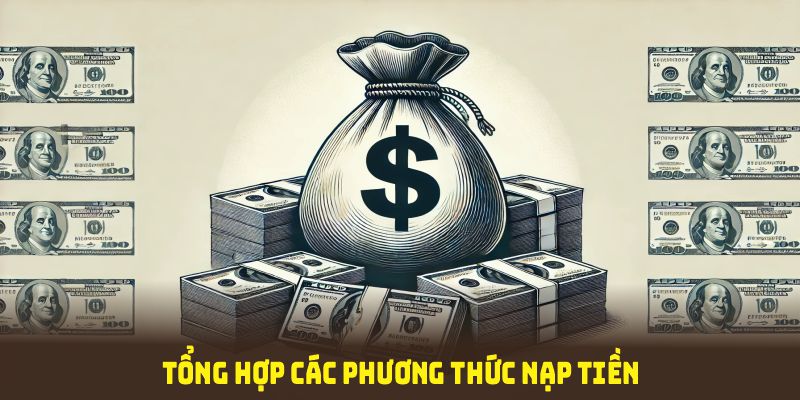 Tổng hợp các phương thức nạp tiền FUN88 bạn cần nhớ